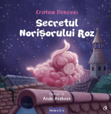 Cumpara ieftin Secretul Norisorului Roz, Cristina Donovici,Anda Ansheen - Editura Curtea Veche