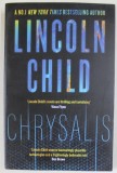 CHRYSALIS by LINCOLN CHILD , A THRILLER , 2022