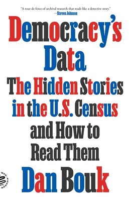 Democracy&#039;s Data: The Hidden Stories in the U.S. Census and How to Read Them