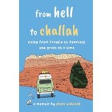 From Hell to Challah : Rising from Fragile to Fearless, One Grain at a Time