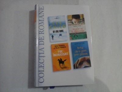 (Colectia de romane) 4 romane: 61 de ore (Lee Child); Sa porti ruj in Afghanistan (Roberta Gately); Foc incrucisat (Dick Francis si F foto