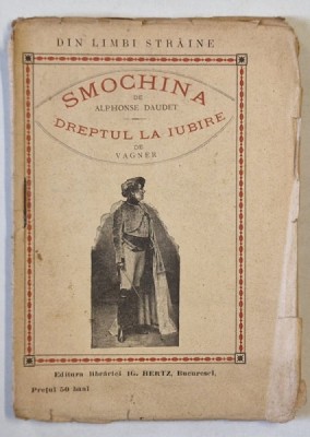 SMOCHINA de ALPHONSE DAUDET / DREPTUL LA IUBIRE de VAGNER , CCA. 1900 foto