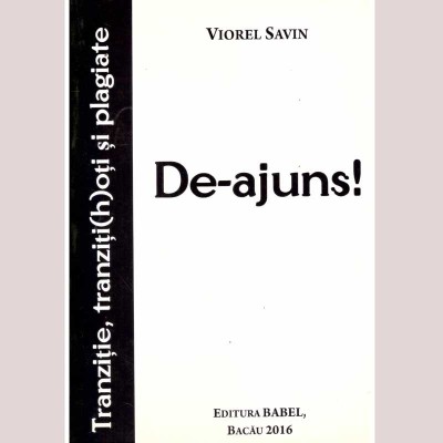 Viorel Savin - De-ajuns! Tranzitie, tranziti(h)oti si plagiate - foto