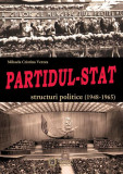 Partidul-Stat. Structuri politice (1948-1965) - Paperback brosat - Mihaela Cristina Verzea - Cetatea de Scaun