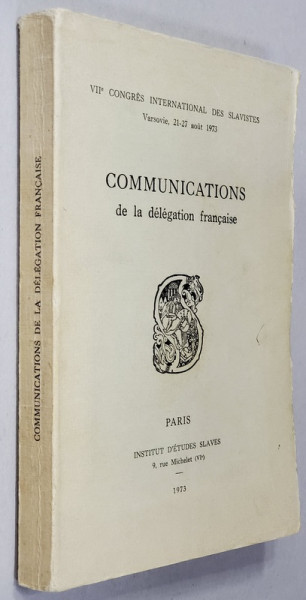 VII e CONGRES INTERNATIONAL DES SLAVISTES , VARSOVIE , 21- 27 AOUT , 1973 , COMMUNICATIONS DE LA DELEGATION FRANCAISE , 1973