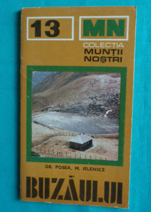 Muntii Buzaului &ndash; Colectia Muntii Nostri Nr 13 ( Contine harta )