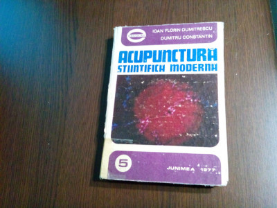 ACUPUNCTURA STIINTIFICA MODERNA - Dumitru Constantin - Junimea, 1977, 382 p. foto