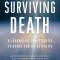 Surviving Death: A Journalist Investigates Evidence for an Afterlife
