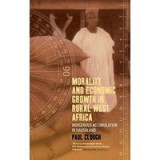 Morality And Economic Growth In Rural West Africa A Descriptive Economics Of The Common People Of Hausaland