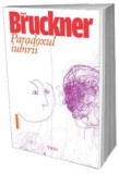 Cumpara ieftin Paradoxul iubirii/Pascal Bruckner, Trei