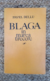 BLAGA IN MAREA TRECERE-PAVEL BELLU