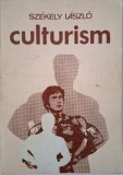 Culturism. Oameni, concursuri, exercitii &ndash; Szekely Laszlo (coperta putin uzata)