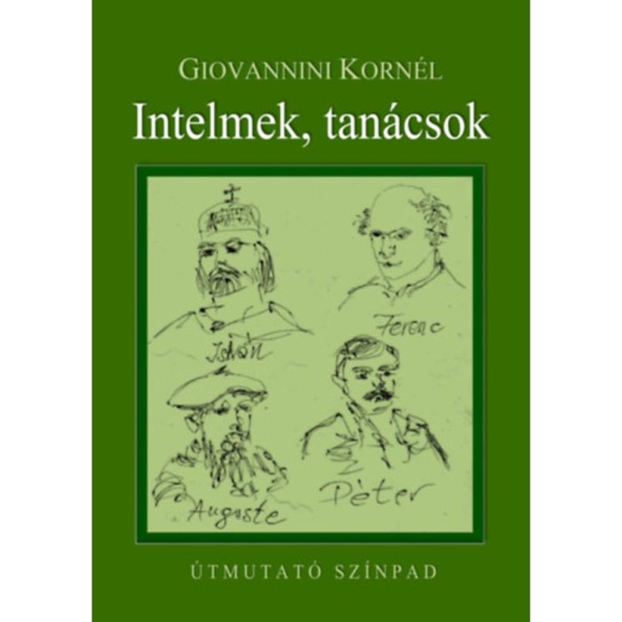 Intelmek, tan&aacute;csok - &Uacute;tmutat&oacute; Sz&iacute;npad - Giovannini Korn&eacute;l