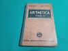 Lectiuni Aritmetica Clasa I Secundara, Gh. Nichifor &amp; Const. Gadea, 1935, Cartea Romaneasca. Carte Veche