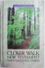 Closer Walk New Testament NIV, Carte Engleza (Putin Uzata) - Editie Internationala