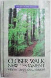 Closer Walk New Testament NIV, Carte Engleza (Putin Uzata) - Editie Internationala