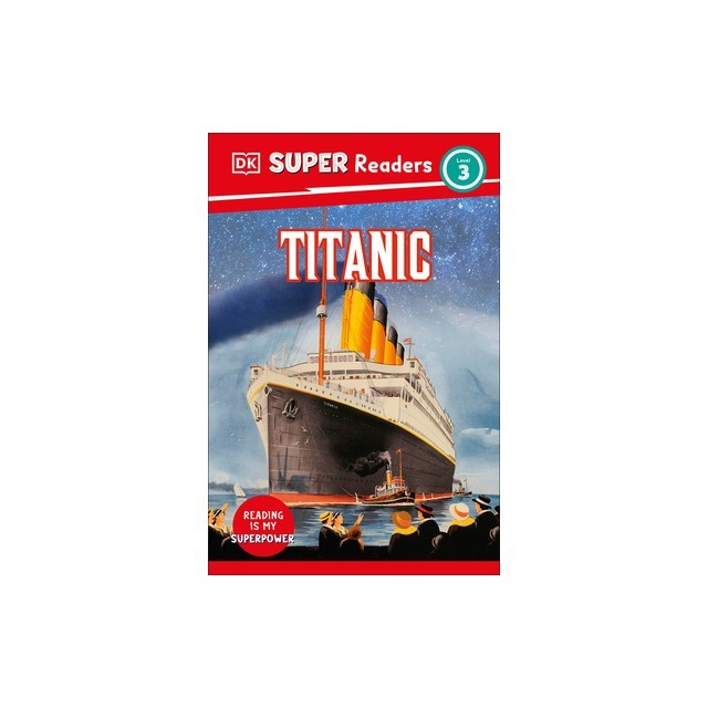 DK Super Readers Level 3 Titanic