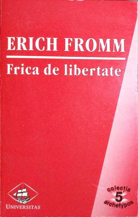 FRICA DE LIBERTATE-ERICH FROMM-262081