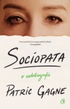Sociopata. O autobiografie/Patric Gagne
