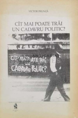 Cat mai poate trai un cadavru politic? - 1990 - Victor Frunza (I30) foto