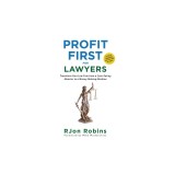 Profit First For Lawyers: Transform Your Law Firm from a Cash-Eating Monster to a Money-Making Machine