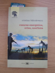 RESURSE ENERGETICE, CRIZE, CONFLICTE-CRISTIAN BAHNAREANU-R5B foto