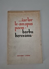 Carte cu autograf Barbu Berceanu Iar lor le am spus poem Versuri