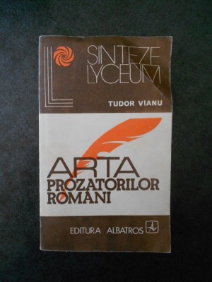 Tudor Vianu - Arta prozatorilor romani foto