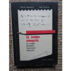 Pierre Dephanis - Sa invatam stenografia in limbile romana, franceza si engleza (Editia: 1966)