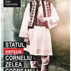 Statul versus Corneliu Zelea Codreanu - Ion Cristoiu