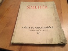G.M.CANTACUZINO,SIMETRIA CAIETE DE ARTA ȘI CRITICA NR.VI 1945CU NUMEROASE DESENE