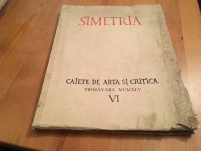G.M.CANTACUZINO,SIMETRIA CAIETE DE ARTA ȘI CRITICA NR.VI 1945CU NUMEROASE DESENE foto