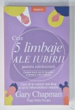 CELE 5 LIMBAJE ALE IUBIRII PENTRU ADOLESCENTI de GARY CHAPMAN, 2019