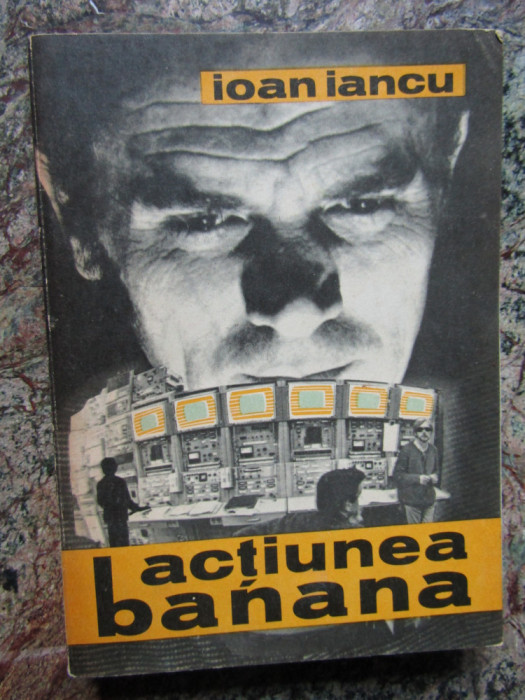 IOAN IANCU - ACTIUNEA BANANA