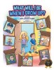 What Will I Be When I Grow Up?