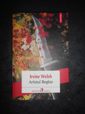 IRVINE WELSH - ARTISTUL BEGBIE foto