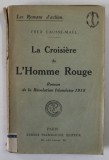 LA CROISIERE DE L &#039;HOMME ROUGE , ROMAN DE LA REVOLUTION IRLANDAISE 1915 par FRED CAUSSE - MAEL , 1918