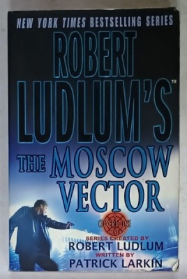 ROBERT LUDLUM &amp;#039;S THE MOSCOW VECTOR by ROBERT LUDLUM and PATRICK LARKIN , 2005 foto