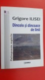 Dincolo si dincoace de linii- Grigore Ilisei