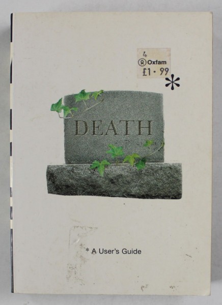 DEATH , A USER &#039;S GUIDE by TOM HICKMAN , 2002