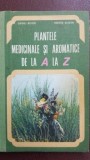 Plantele medicinale si aromatice de la A la Z-Ovidiu Bojor, Mircea Alexan