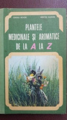 Plantele medicinale si aromatice de la A la Z-Ovidiu Bojor, Mircea Alexan