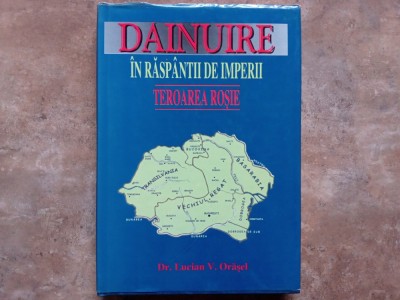DAINUIRE - IN RASPANTIILE DE IMPERII - TEROAREA ROSIE - LUCIAN V. ORASEL foto