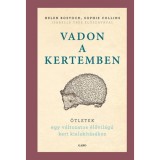 Vadon a kertemben - &Ouml;tletek egy v&aacute;ltozatos &eacute;lővil&aacute;g&uacute; kert kialak&iacute;t&aacute;shoz - Helen Bostock