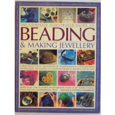 THE COMPLETE ILLUSTRATED GUIDE TO BEADING AND MAKING JEWELLERY, 2007