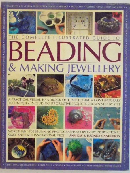 THE COMPLETE ILLUSTRATED GUIDE TO BEADING AND MAKING JEWELLERY, 2007