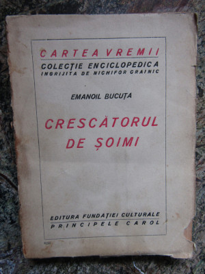 Emanoil Bucuta - Crescatorul de Soimi -interbelica ,Colectia Cartea Vremii foto