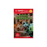 DK Super Readers Level 1 Deadly Dinosaurs