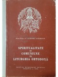 Dumitru Staniloae - Spiritualitate si comuniune in liturghia ortodoxa (Editia: 1986)