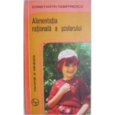 Alimentatia rationala a scolarului &ndash; Constantin Dumitrescu